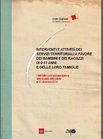 Interventi e attività dei servizi territoriali a favore dei bambini e dei ragazzi di 0-17 anni e delle loro famiglie. Interventi e attività dei servizi territoriali a favore dei bambini e dei ragazzi di 0-17 anni e delle loro famiglie.