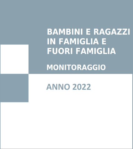 copertina per l'avvio del monitoraggio 2022 su bambini e ragazzi in famiglia e fuori famiglia