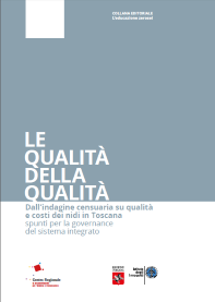 cover del volume Le qualità della qualità. Dall’indagine censuaria su qualità e costi dei nidi in Toscana spunti per la governance del sistema integrato
