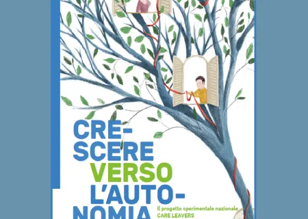 cover della pubblicazione Crescere verso l'autonomia. Il progetto Care Leavers