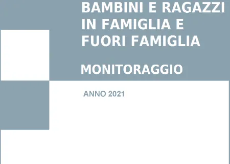 Monitoraggio Bambini e ragazzi in famiglia e fuori famiglia